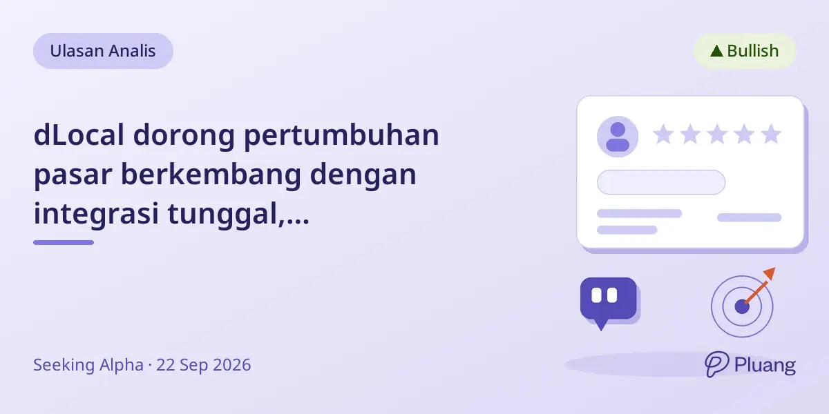 dLocal dorong pertumbuhan pasar berkembang dengan integrasi tunggal, diperdagangkan lebih murah dari pesaing di tengah tekanan margin