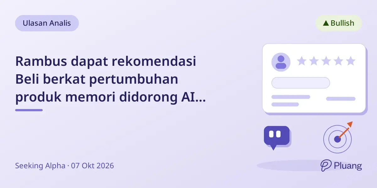 Rambus dapat rekomendasi Beli berkat pertumbuhan produk memori didorong AI yang kuat.