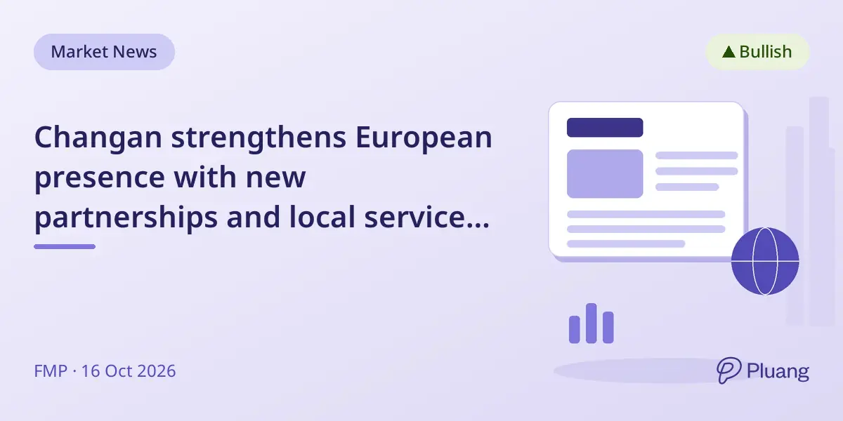 Changan strengthens European presence with new partnerships and local service launch