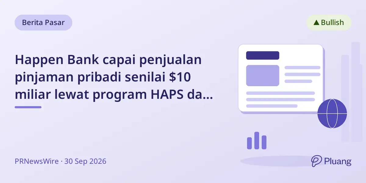 Happen Bank capai penjualan pinjaman pribadi senilai $10 miliar lewat program HAPS dan LENDR.