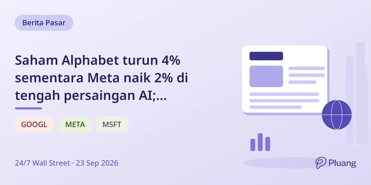 Saham Alphabet turun 4% sementara Meta naik 2% di tengah persaingan AI; Microsoft stabil.