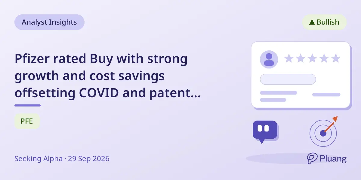 Pfizer rated Buy with strong growth and cost savings offsetting COVID and patent challenges.