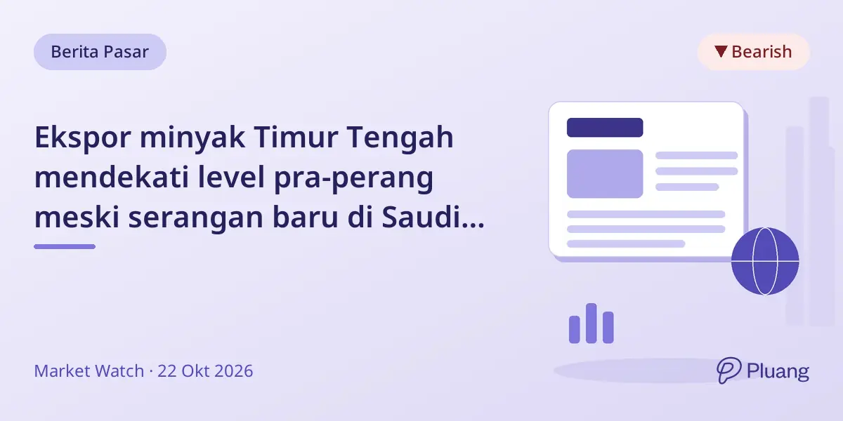 Ekspor minyak Timur Tengah mendekati level pra-perang meski serangan baru di Saudi jaga harga tetap tinggi.