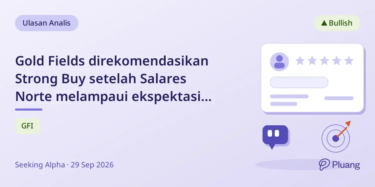 Gold Fields direkomendasikan Strong Buy setelah Salares Norte melampaui ekspektasi dengan potensi kenaikan 37%.