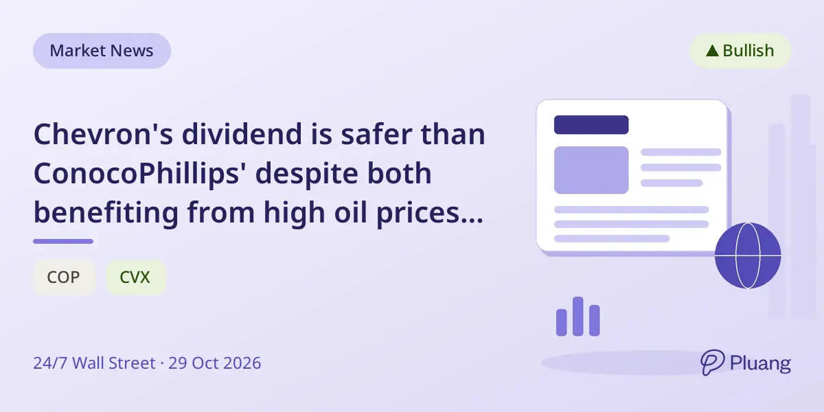 Chevron's dividend is safer than ConocoPhillips' despite both benefiting from high oil prices in 2026.