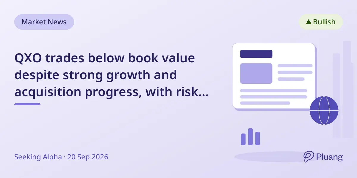 QXO trades below book value despite strong growth and acquisition progress, with risks balanced by solid future outlook.