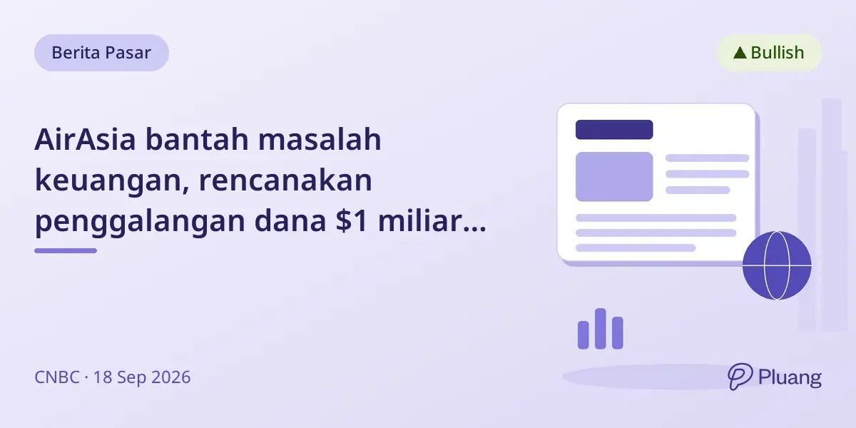 AirAsia bantah masalah keuangan, rencanakan penggalangan dana $1 miliar untuk restrukturisasi utang.