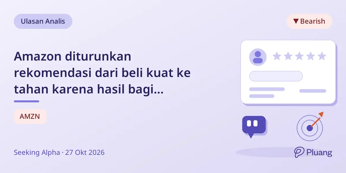 Amazon diturunkan rekomendasi dari beli kuat ke tahan karena hasil bagi pemegang saham yang lemah.