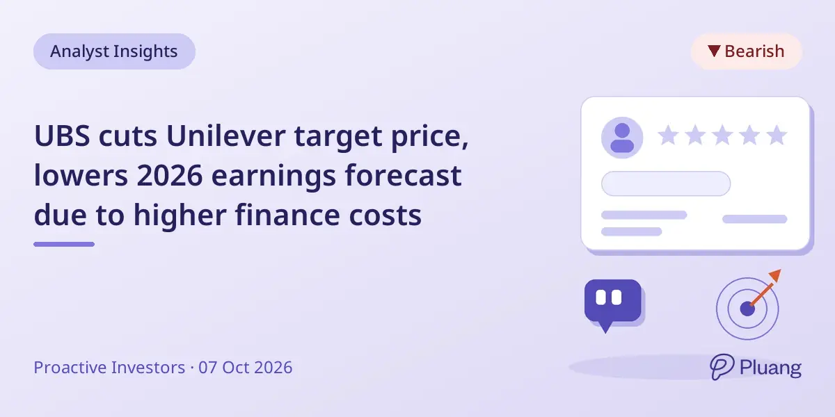 UBS cuts Unilever target price, lowers 2026 earnings forecast due to higher finance costs