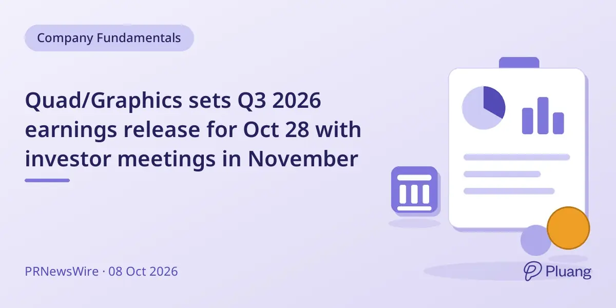 Quad/Graphics sets Q3 2026 earnings release for Oct 28 with investor meetings in November