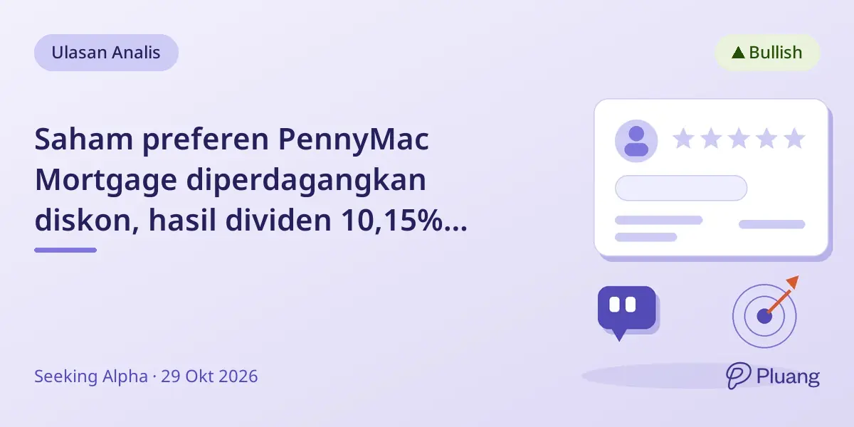 Saham preferen PennyMac Mortgage diperdagangkan diskon, hasil dividen 10,15% dengan potensi kenaikan.