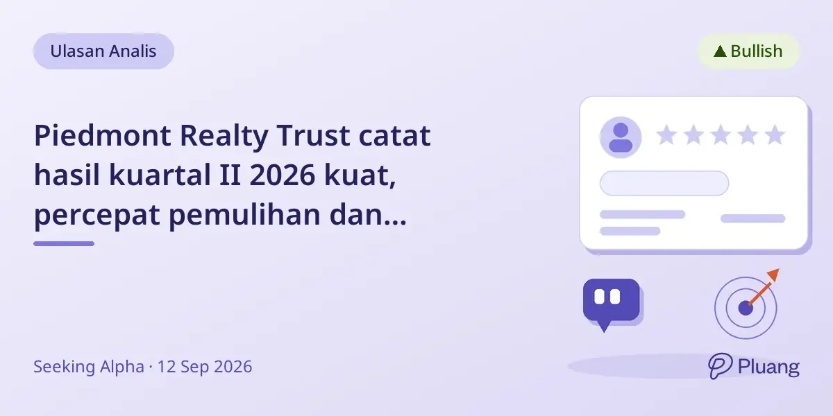 Piedmont Realty Trust catat hasil kuartal II 2026 kuat, percepat pemulihan dan harapan dividen.