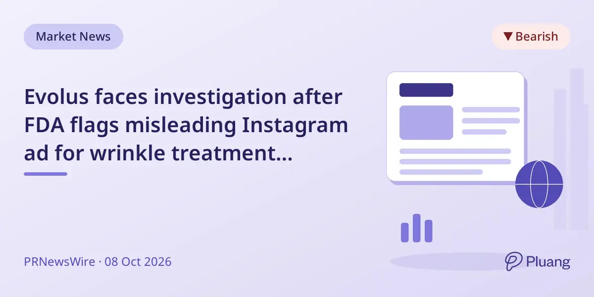 Evolus faces investigation after FDA flags misleading Instagram ad for wrinkle treatment Jeuveau.