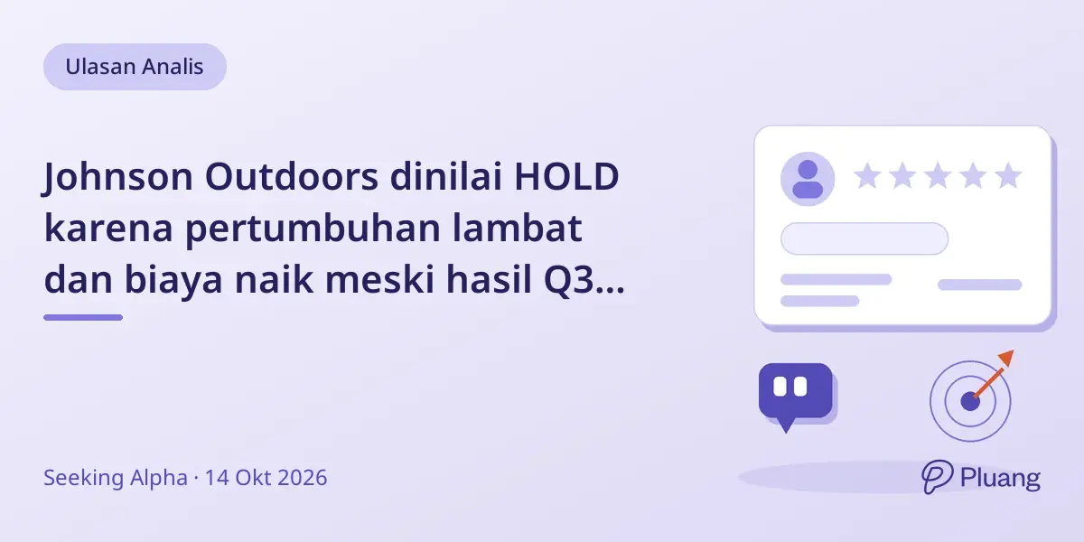 Johnson Outdoors dinilai HOLD karena pertumbuhan lambat dan biaya naik meski hasil Q3 kuat dan dividen 3%.
