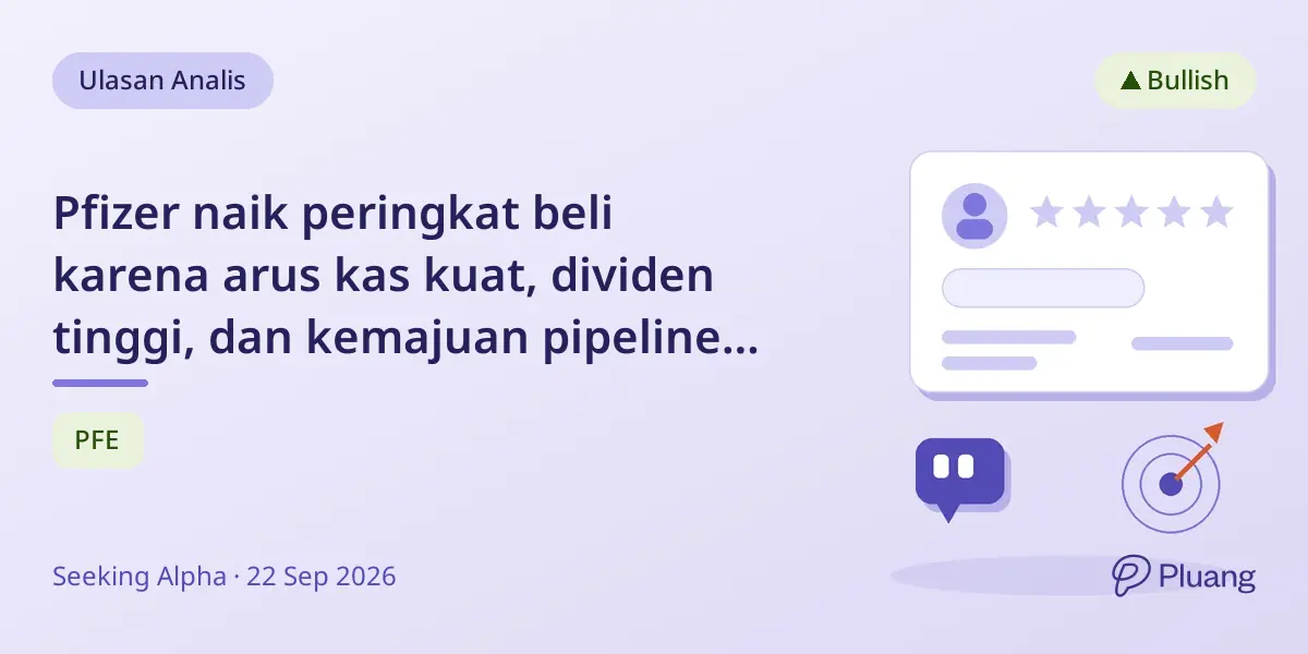 Pfizer naik peringkat beli karena arus kas kuat, dividen tinggi, dan kemajuan pipeline meski ada risiko.