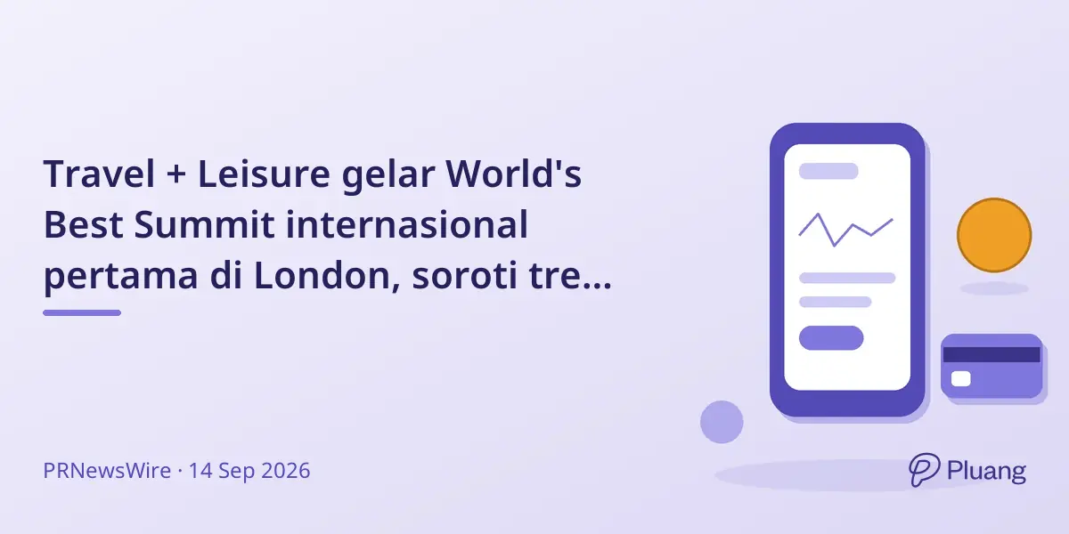 Travel + Leisure gelar World's Best Summit internasional pertama di London, soroti tren masa depan perjalanan.
