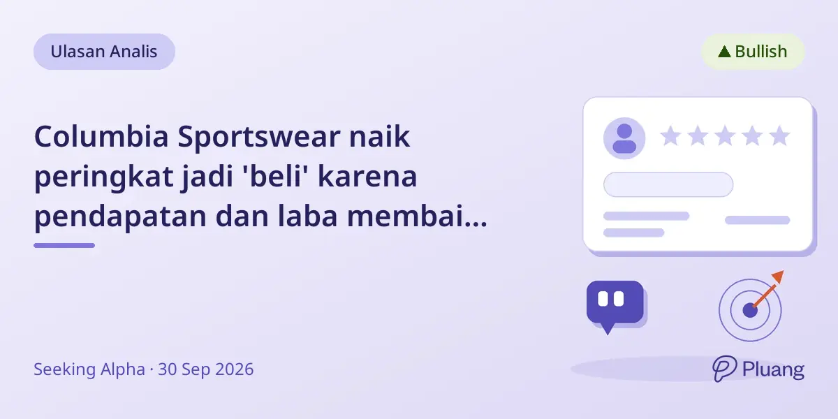 Columbia Sportswear naik peringkat jadi 'beli' karena pendapatan dan laba membaik, didukung kas kuat tanpa utang.