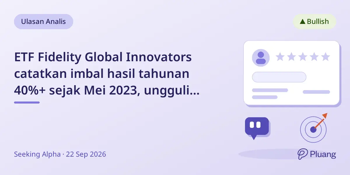 ETF Fidelity Global Innovators catatkan imbal hasil tahunan 40%+ sejak Mei 2023, ungguli NASDAQ Composite.