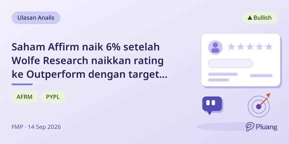 Saham Affirm naik 6% setelah Wolfe Research naikkan rating ke Outperform dengan target harga $90.