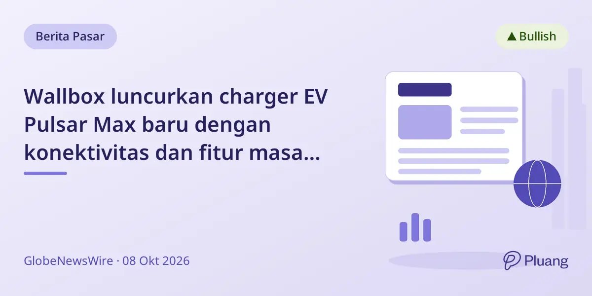 Wallbox luncurkan charger EV Pulsar Max baru dengan konektivitas dan fitur masa depan untuk Eropa