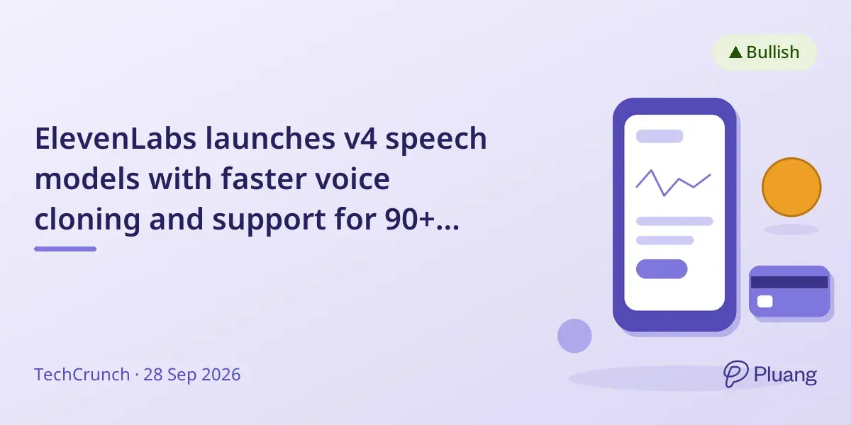 ElevenLabs launches v4 speech models with faster voice cloning and support for 90+ languages