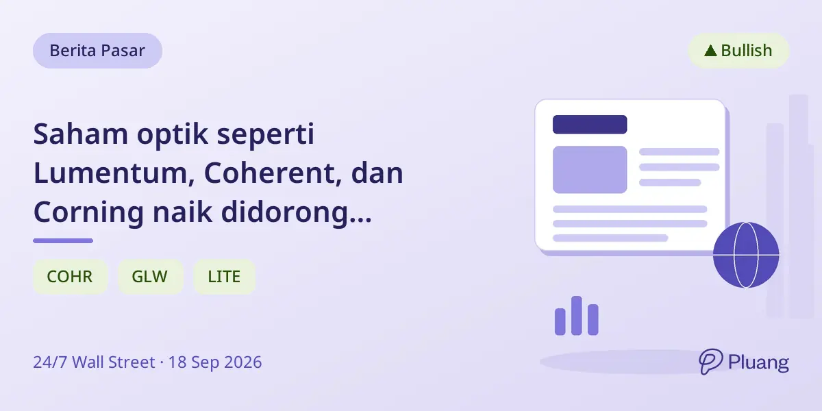 Saham optik seperti Lumentum, Coherent, dan Corning naik didorong permintaan AI meski pasar melemah.
