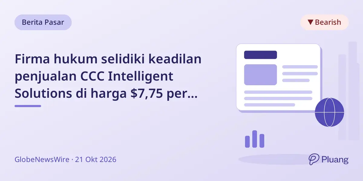 Firma hukum selidiki keadilan penjualan CCC Intelligent Solutions di harga $7,75 per saham.