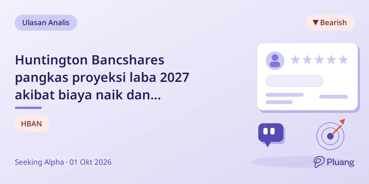 Huntington Bancshares pangkas proyeksi laba 2027 akibat biaya naik dan pertumbuhan pinjaman melambat