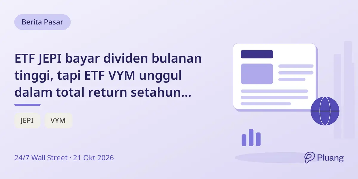 ETF JEPI bayar dividen bulanan tinggi, tapi ETF VYM unggul dalam total return setahun terakhir.