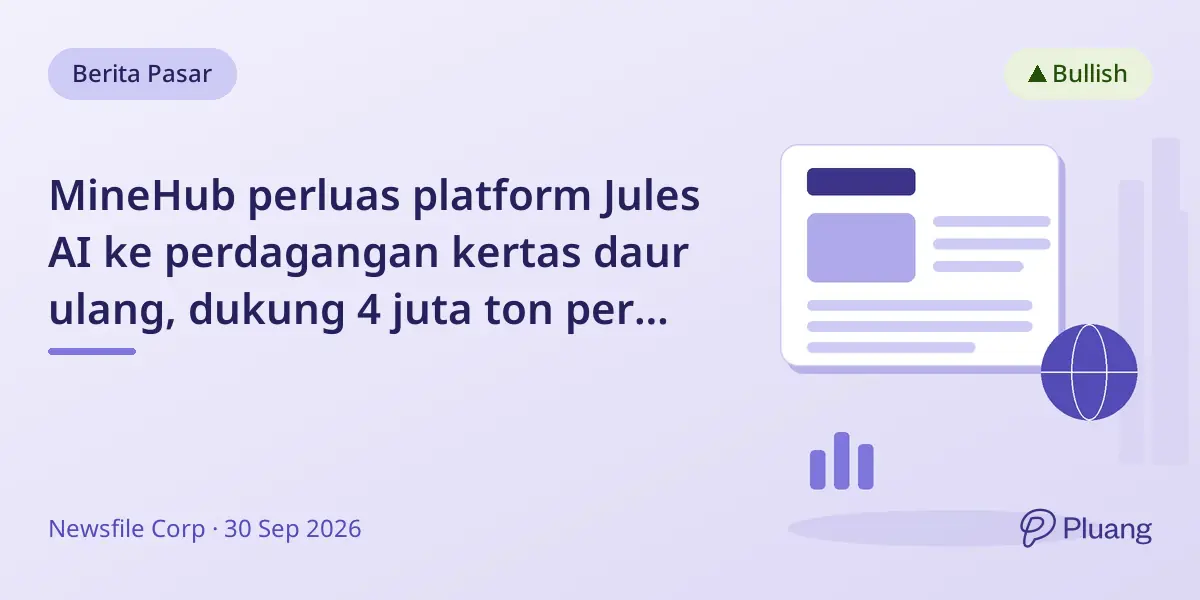 MineHub perluas platform Jules AI ke perdagangan kertas daur ulang, dukung 4 juta ton per tahun dan melampaui logam.