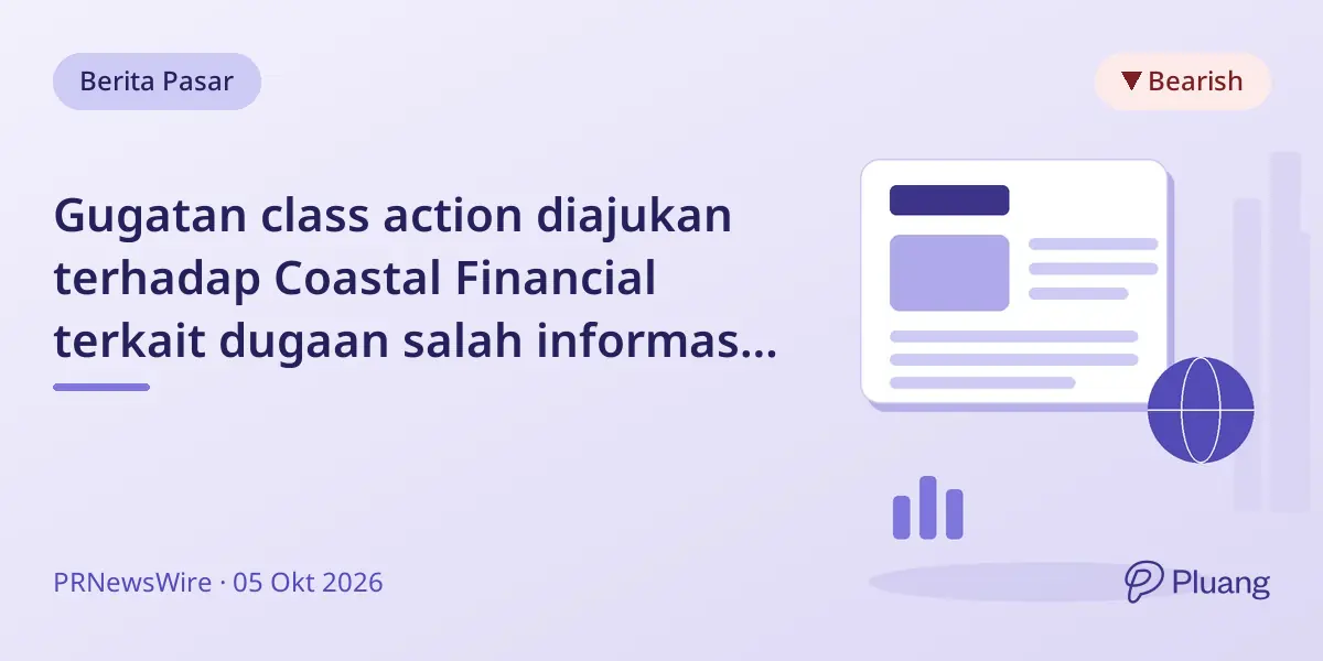 Gugatan class action diajukan terhadap Coastal Financial terkait dugaan salah informasi risiko kredit.