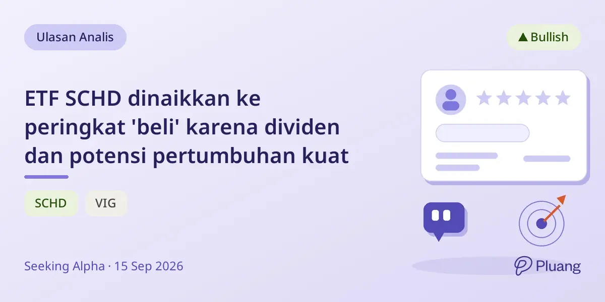 ETF SCHD dinaikkan ke peringkat 'beli' karena dividen dan potensi pertumbuhan kuat