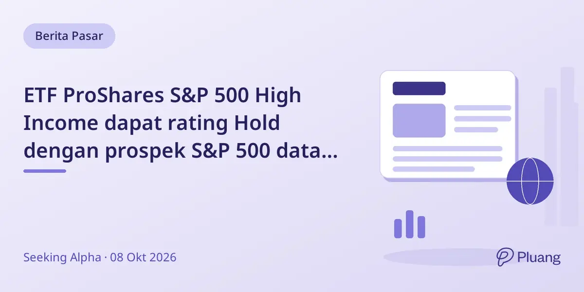 ETF ProShares S&P 500 High Income dapat rating Hold dengan prospek S&P 500 datar dan hasil 5,45%.