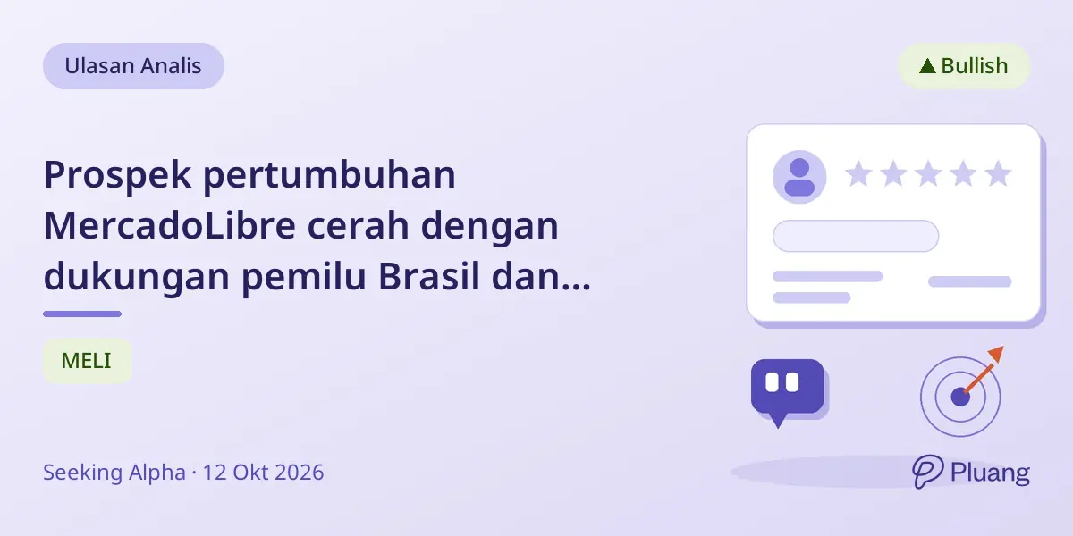 Prospek pertumbuhan MercadoLibre cerah dengan dukungan pemilu Brasil dan risiko inflasi yang mereda.