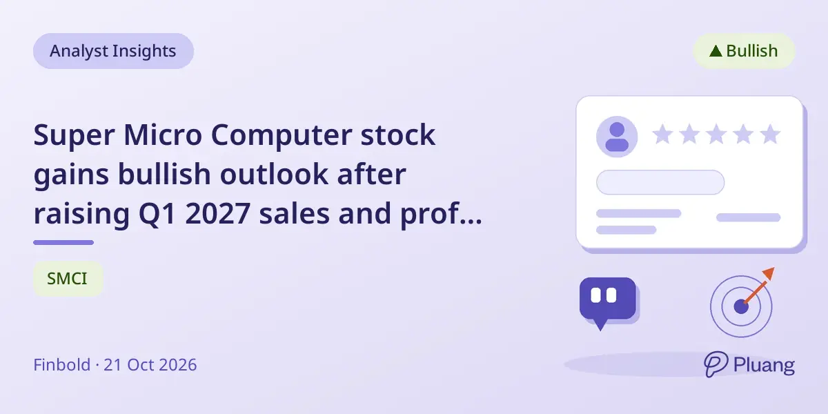 Super Micro Computer stock gains bullish outlook after raising Q1 2027 sales and profit forecasts on strong AI demand.