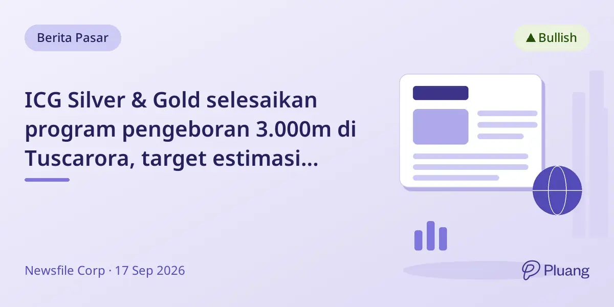 ICG Silver & Gold selesaikan program pengeboran 3.000m di Tuscarora, target estimasi sumber daya Q1 2027