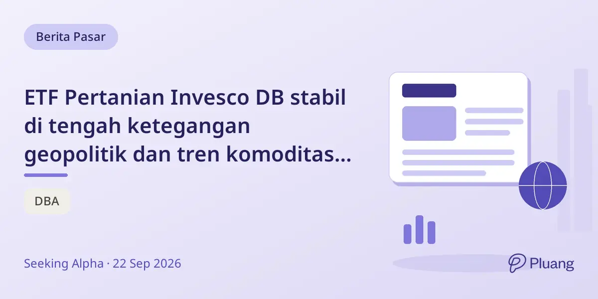 ETF Pertanian Invesco DB stabil di tengah ketegangan geopolitik dan tren komoditas campuran.