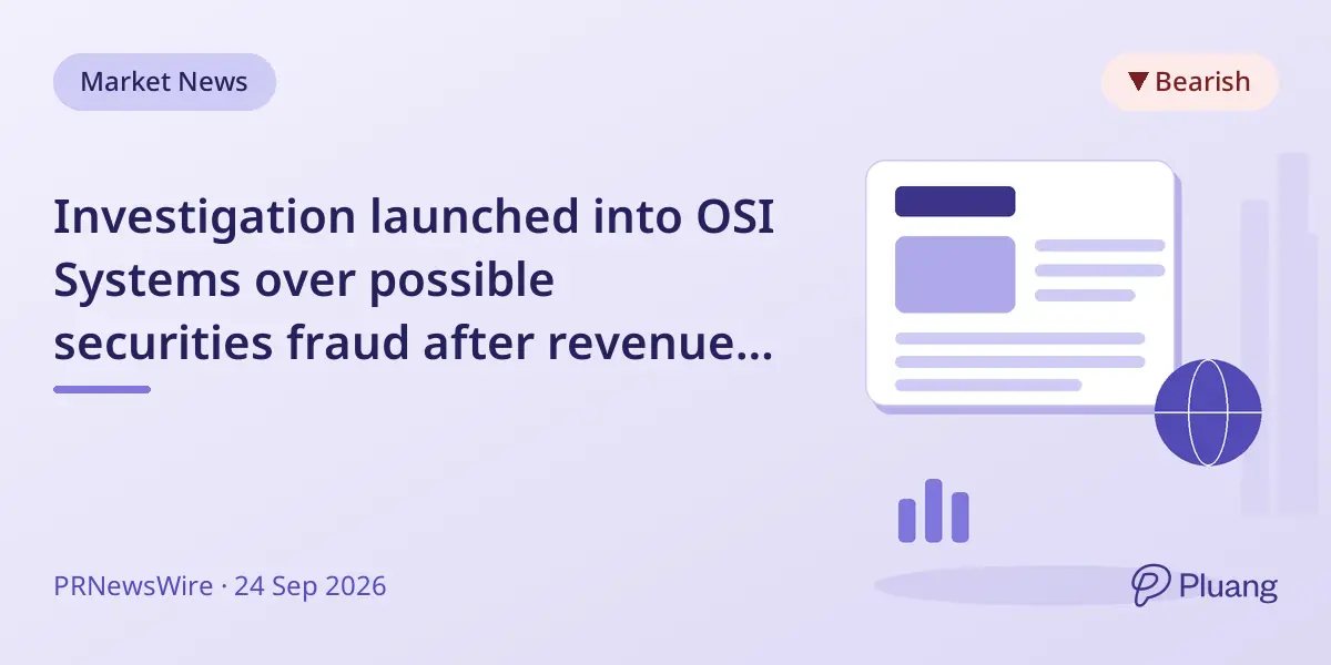 Investigation launched into OSI Systems over possible securities fraud after revenue miss.
