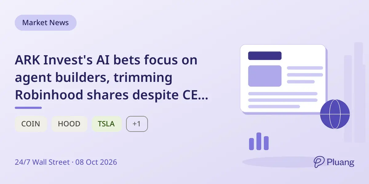 ARK Invest's AI bets focus on agent builders, trimming Robinhood shares despite CEO's 'follow the agents' advice.