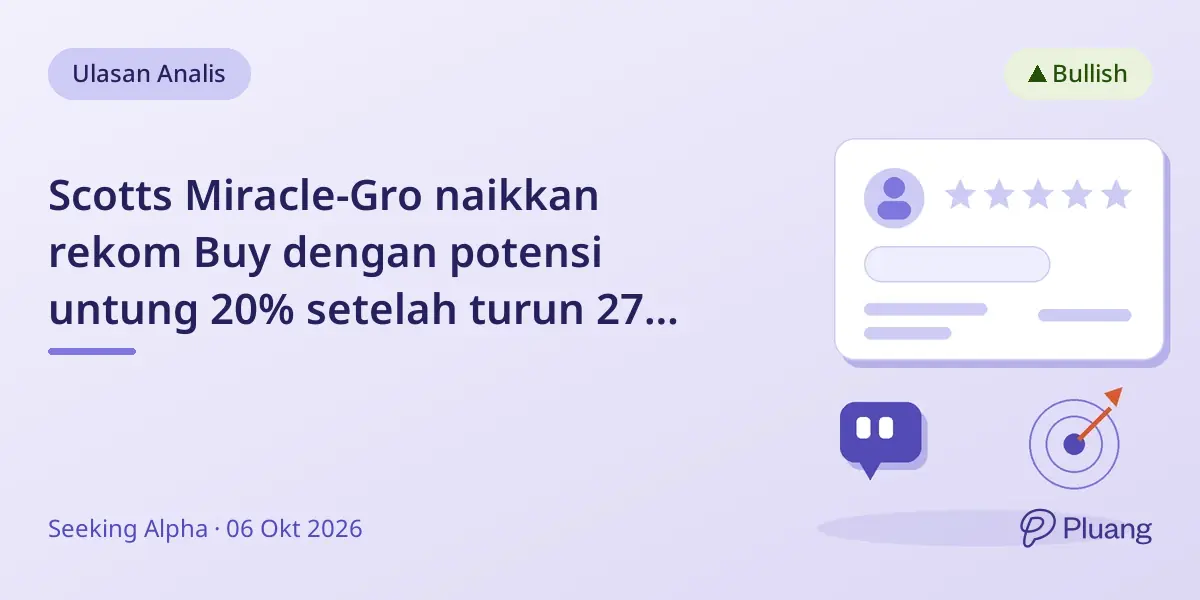 Scotts Miracle-Gro naikkan rekom Buy dengan potensi untung 20% setelah turun 27%, fokus ke margin dan pengurangan utang.