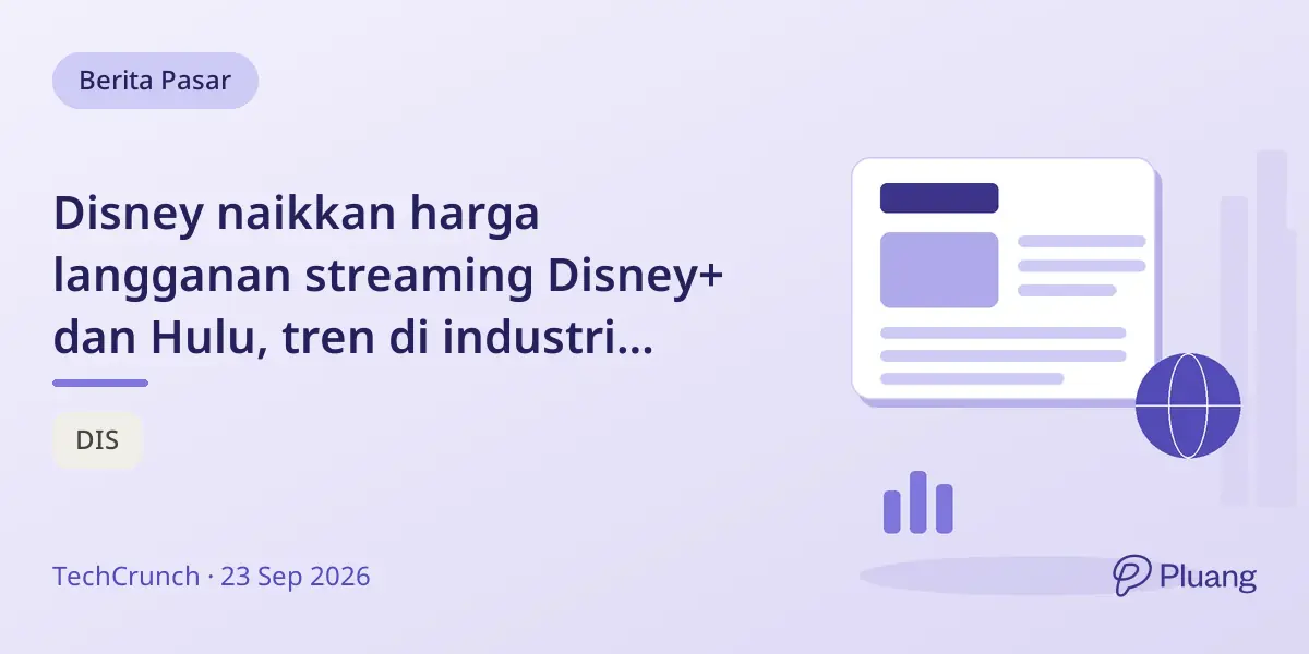Disney naikkan harga langganan streaming Disney+ dan Hulu, tren di industri hiburan.