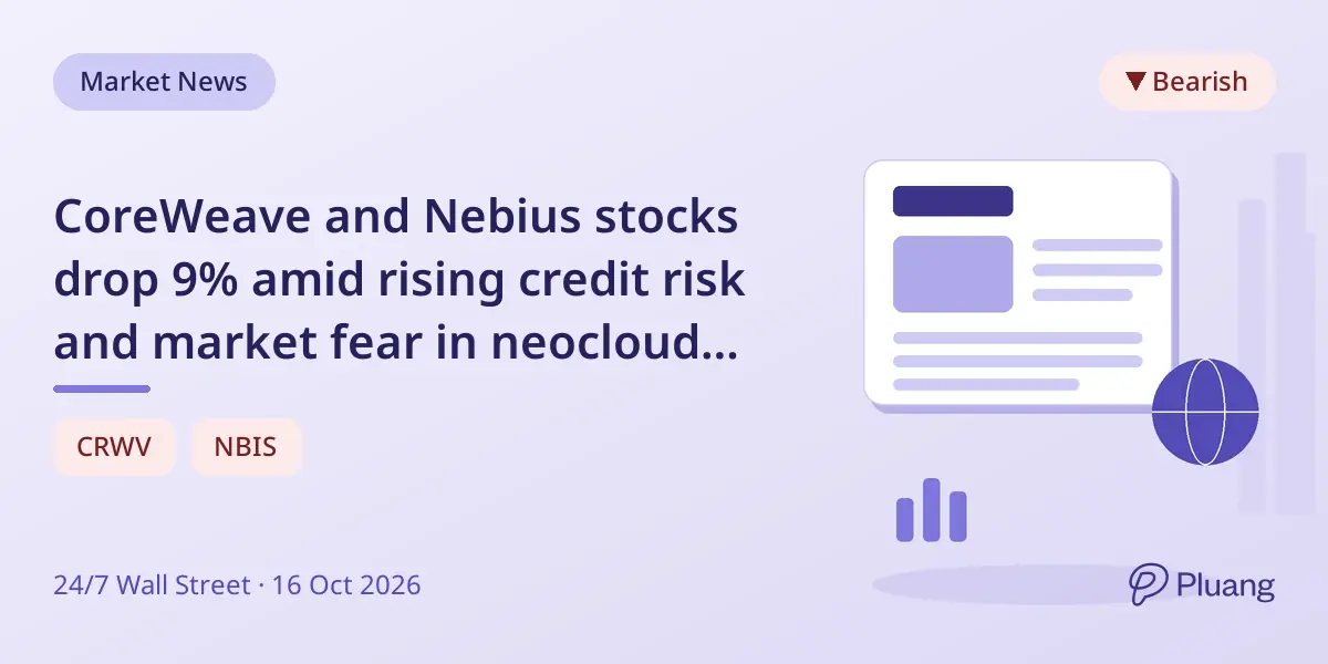 CoreWeave and Nebius stocks drop 9% amid rising credit risk and market fear in neocloud sector
