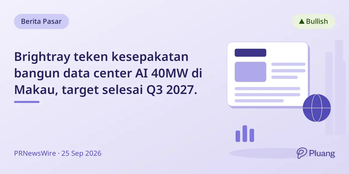 Brightray teken kesepakatan bangun data center AI 40MW di Makau, target selesai Q3 2027.
