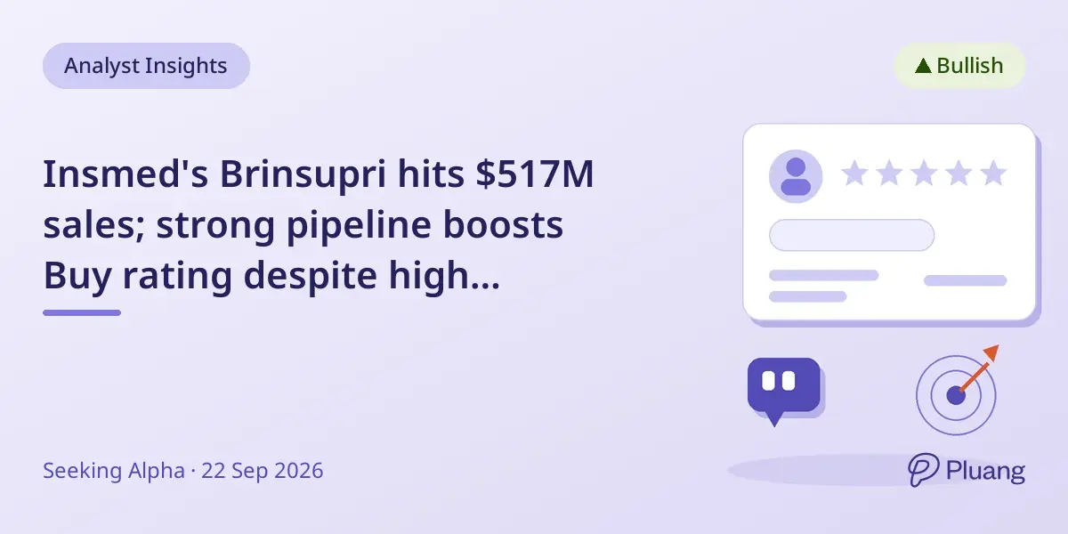 Insmed's Brinsupri hits $517M sales; strong pipeline boosts Buy rating despite high valuation.