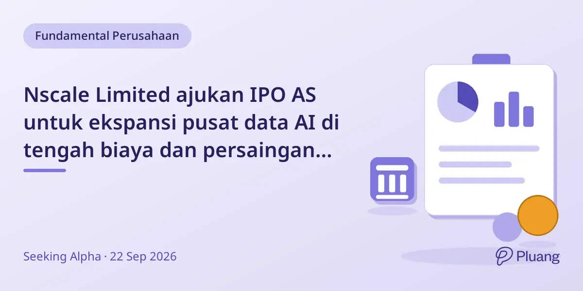 Nscale Limited ajukan IPO AS untuk ekspansi pusat data AI di tengah biaya dan persaingan meningkat