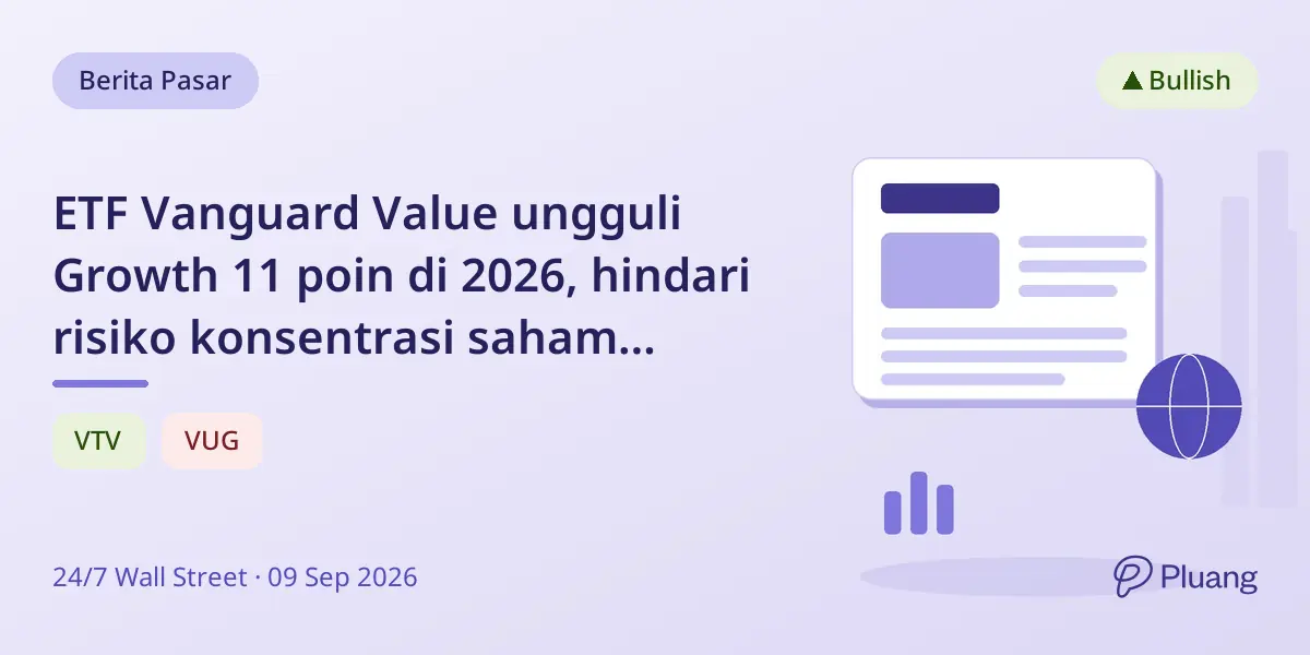 ETF Vanguard Value ungguli Growth 11 poin di 2026, hindari risiko konsentrasi saham teknologi besar.
