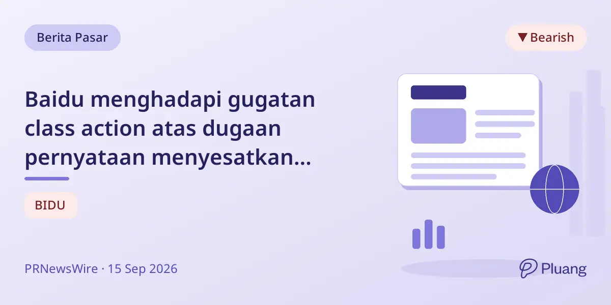 Baidu menghadapi gugatan class action atas dugaan pernyataan menyesatkan terkait bisnis AI dan prospek pendapatannya.
