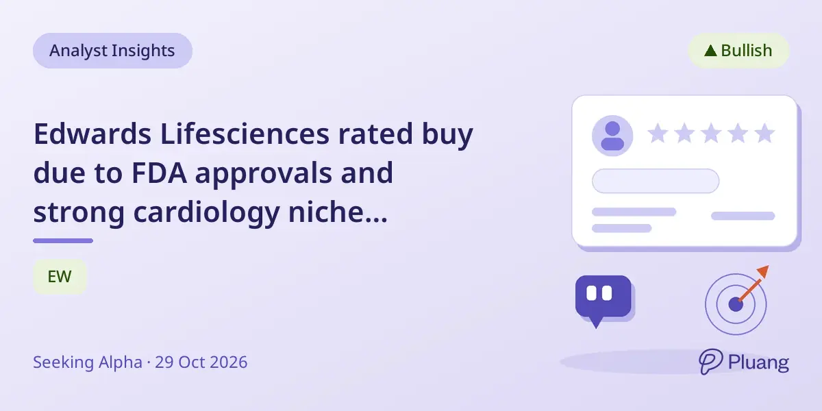 Edwards Lifesciences rated buy due to FDA approvals and strong cardiology niche performance.