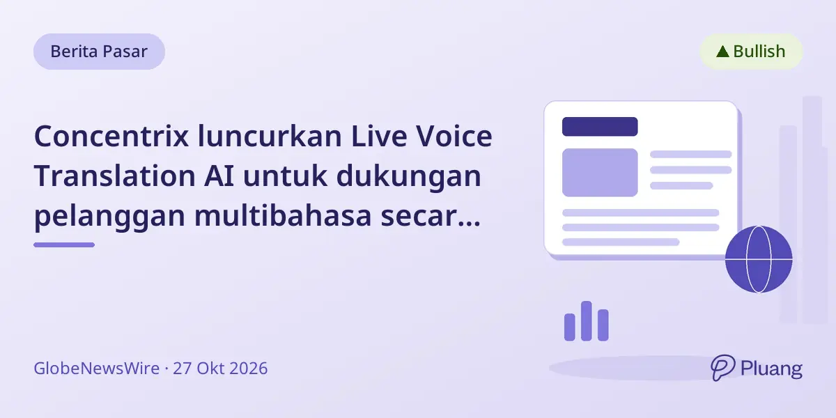 Concentrix luncurkan Live Voice Translation AI untuk dukungan pelanggan multibahasa secara real-time.
