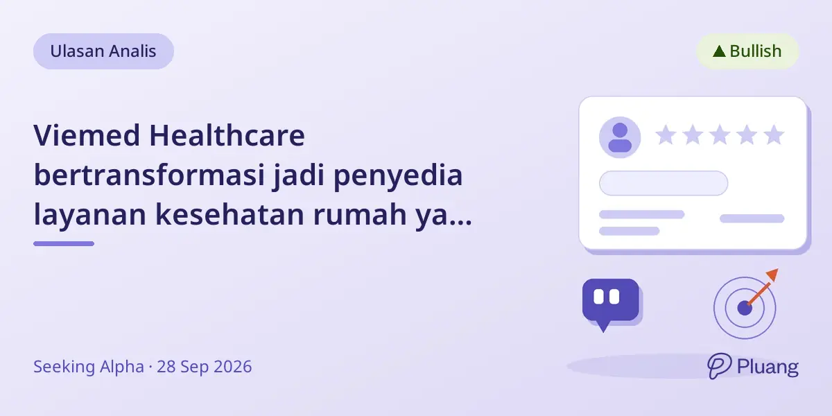 Viemed Healthcare bertransformasi jadi penyedia layanan kesehatan rumah yang lebih beragam, tingkatkan pertumbuhan dan arus kas.